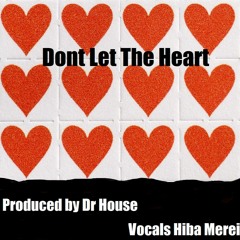 Dont Let The Heart (acid Hard House) 140 BPM  Produced By Dr House vocals Hiba Merei 2019