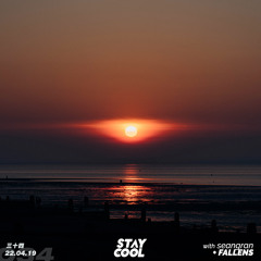 Stay Cool #034 w/ FALLENS (22nd April 2019)