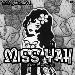 Miss Yah [Prod by. Y0uNG_0G]