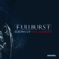 FullBurst & Astaroth - Elbows Up [EX042]