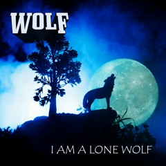 Wolf - I Am a Lone Wolf