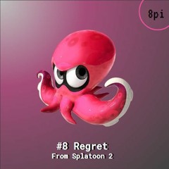 #8 regret. (Splatoon 2: Octo Expansion)