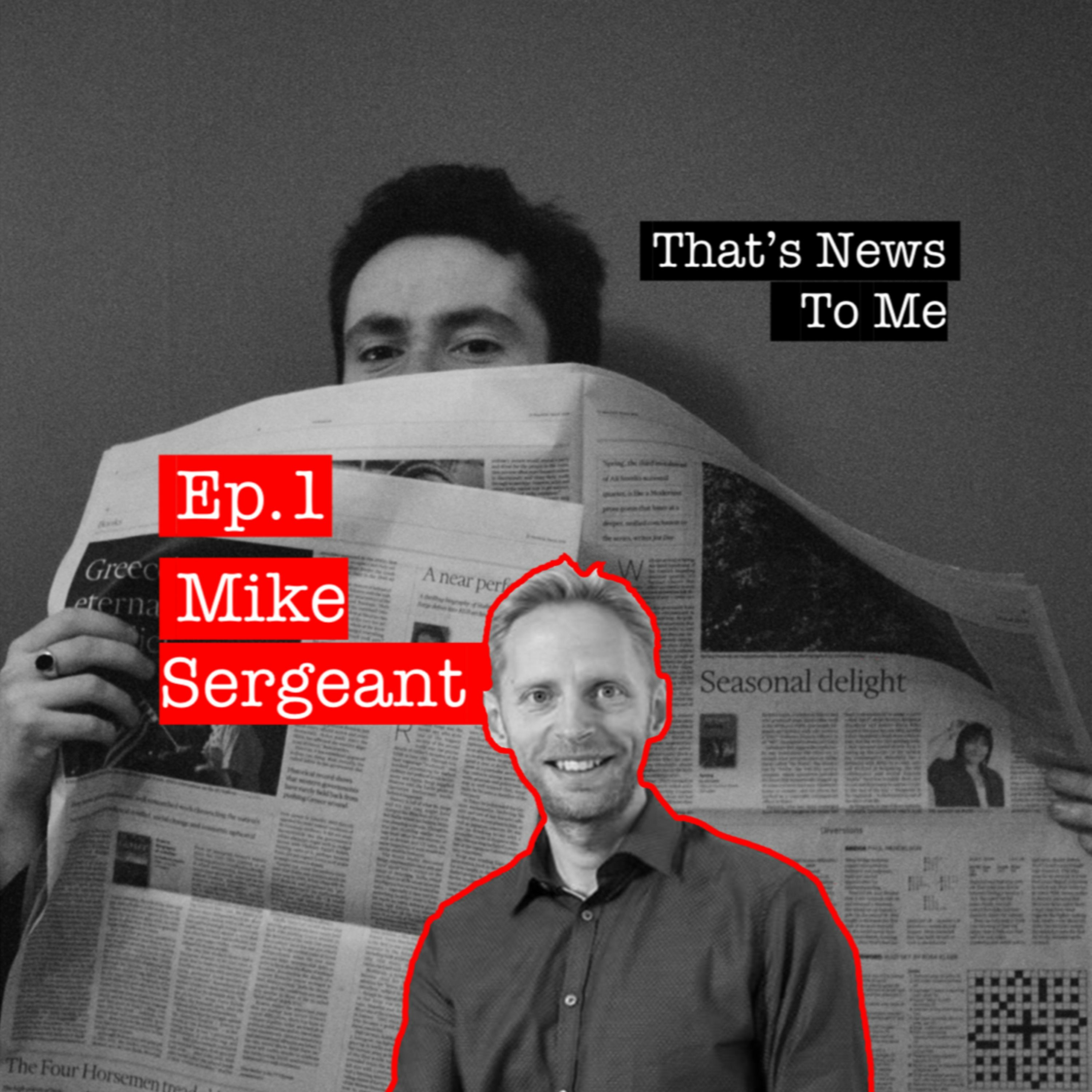 Ep.1 Mike Sergeant on why journalism is a 'darker realm' than PR