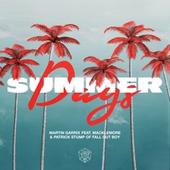 Martin Garrix feat. Macklemore & Patrick Stump of Fall Out Boy - Summer Days