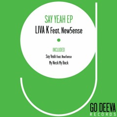 Liva K Feat. New5ense - Say Yeah (Original Mix)