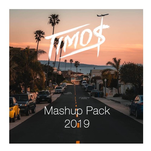 Timo$ - Mashup Pack 2019 [Previews Pitched]