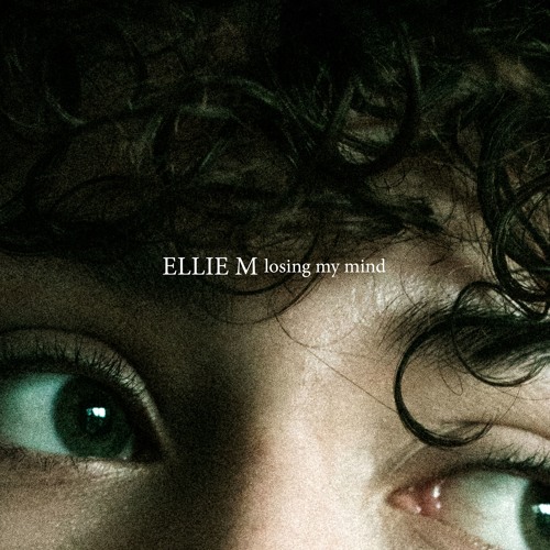 ELLIE M - Losing My Mind