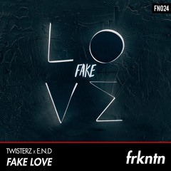 TWISTERZ x E.N.D - Fake Love