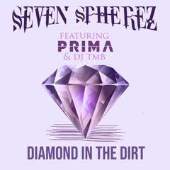 Seven Spherez ft. Prima & Dj TMB - Diamond In The Dirt