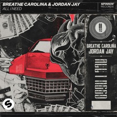 Breathe Carolina & Jordan Jay - All I Need [OUT NOW]