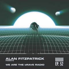 We Are The Brave Radio 052 - Collective States Guest Mix