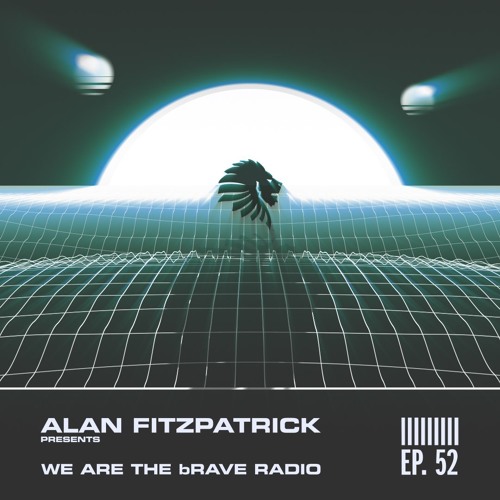 We Are The Brave Radio 052 - Collective States Guest Mix