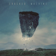 CRACKED MACHINE - I, Cosmonaut (04 - I, Cosmonaut)