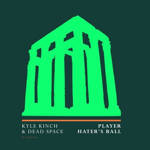Kyle Kinch, Dead Space - Player Hater's Ball (Original Mix)[Realm Records]
