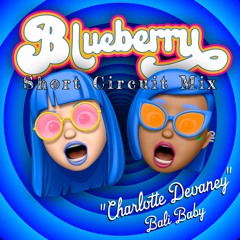 Charlotte Devaney X Bali Baby - Blueberry ( Short Circuit Mix )