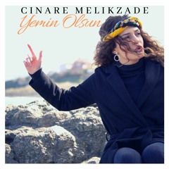 Cinare Melikzade - Yemin Olsun 2019