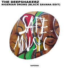 The Deepshakerz - Nigerian Drums (Black Savana Edit) (SAFEXD06)