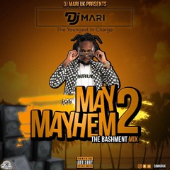 @DjMariUk #MAYMAYHEM PT.2 BASHMENT MIX 2019