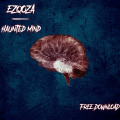 Ezqoza - Haunted Mind (Free download)