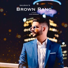 Brown Rang || Saurav || Latest Punjabi Song 2019