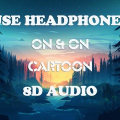 Cartoon - On & On (feat. Daniel Levi)[8D AUDIO]