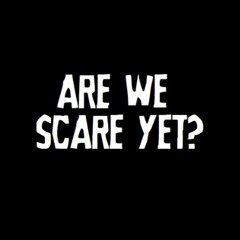 Are We Scare Yet - Podcast Theme Song