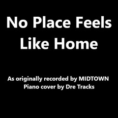 Midtown - No Place Feels Like Home - Piano