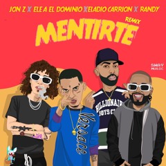 Jon Z Ft. Ele A El Dominio, Eladio Carrion & Randy - Mentirte (Remix)