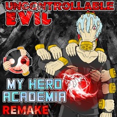 MHA - Uncontrollable Evil [Styzmask Official]
