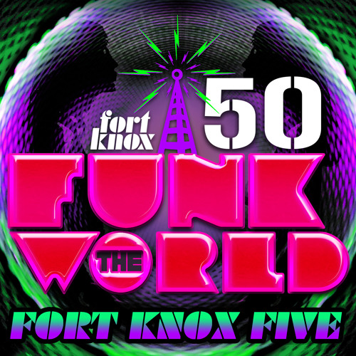 Stream Funk The World 50 by Fort Knox Five | Listen online for free on  SoundCloud