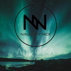 'AURORA' DEEP HOUSE MIX - NAUGHTY NICK