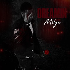 Milye- Dreamin