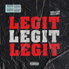 Gorilla Slim - Legit (ft. Butla Jones)