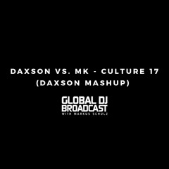 Daxson vs. MK - Culture 17 (Daxson Mashup) [#GDJB Mashup of the Week]