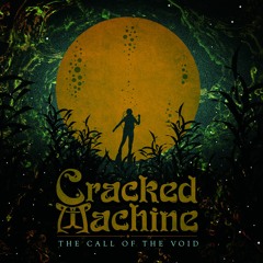 CRACKED MACHINE - The Call Of The Void (05 - Azi Dahakar)