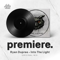 PREMIERE: Ryan Dupree - Into The Light [Grossstadtvögel]