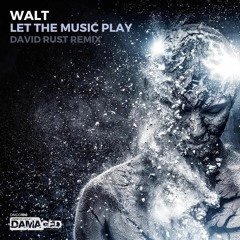 Walt - Let The Music Play (David Rust Remix)[OUT NOW]