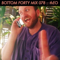 Bottom Forty Mix 078 :: thEO