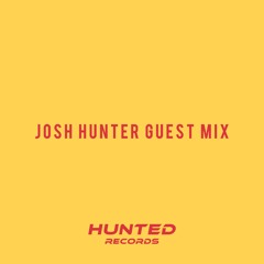 Josh Hunter Guest Mix - Hunted Records