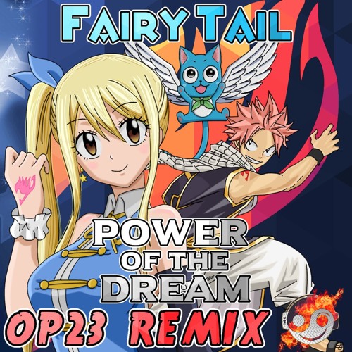 Stream Fairy Tail Op23 Power Of The Dream Styzmask Official By Styzmask Listen Online For Free On Soundcloud