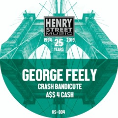 PREMIERE: George Feely - A$$ 4 Ca$h [Henry Street Music]