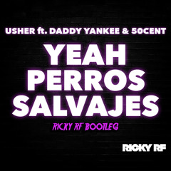 Usher ft. Daddy Yanke & 50 cent - Yeah Perros Salvajes (Ricky RF Bootleg)
