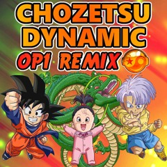 DBS Op1 – Chozetsu Dynamic (HQ Remix) [Styzmask Official]