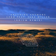 LZRD - Anything Anymore (Arium Remix)