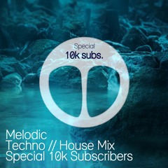 Melodic Techno Mix Special 10K Subscribers (Ben C & Kalsx, Worakls, Boris Brejcha...)