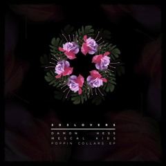 Damon Hess X Mescal Kids - Poppin Collars (Out Now) [303Lovers]