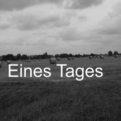 Eines Tages