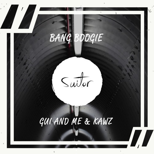 Gui and Me & Kawz - Bang Boogie [ FREE DOWNLOAD ]