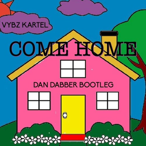 Vybz Kartel - Come Home (Dan Dabber Bootleg)