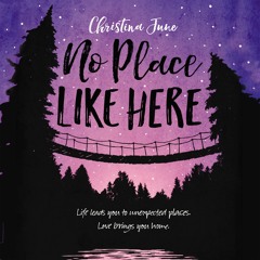 NO PLACE LIKE HERE by Christina June | Chapter One